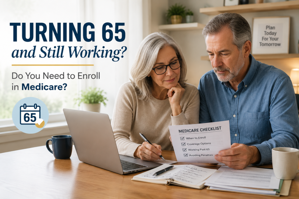 When You’re Turning 65 and Still Working: Do You Need to Enroll in Medicare?